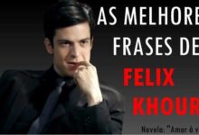 As melhores frases de Felix Khoury amor a vida